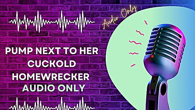 Pump Next to Her Cuckold Homewrecker AUDIO ONLY