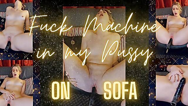 Fuck machine in my pussy as I orgasm on the sofa